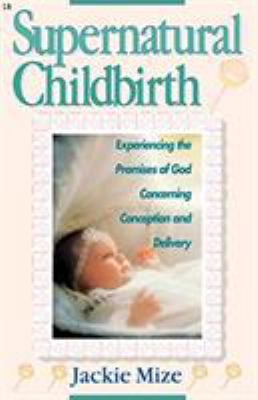 Supernatural Childbirth B005Z8TNIC Book Cover