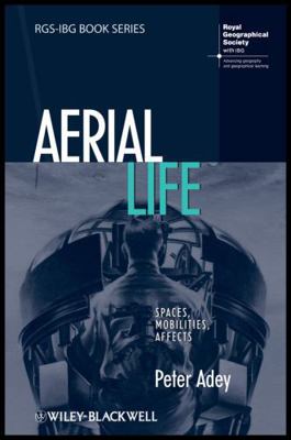 Aerial Life: Spaces, Mobilities, Affects 140518261X Book Cover