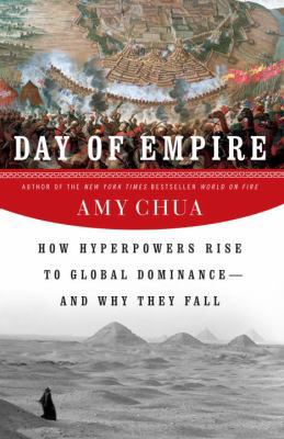 Day of Empire: How Hyperpowers Rise to Global D... 0385512848 Book Cover