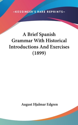 A Brief Spanish Grammar with Historical Introdu... 1436912717 Book Cover
