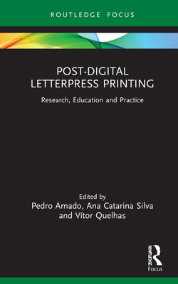 Post-Digital Letterpress Printing: Research, Ed... 1032001801 Book Cover