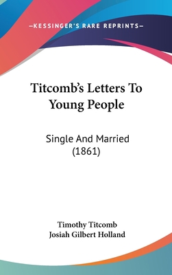 Titcomb's Letters To Young People: Single And M... 1436637368 Book Cover