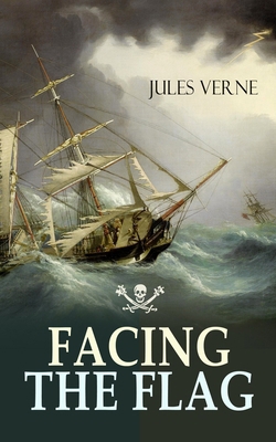 Facing the Flag: Pirate Adventure 802733151X Book Cover