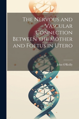 The Nervous and Vascular Connection Between the... 1022792369 Book Cover