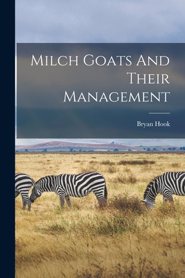 Milch Goats And Their Management 1017826226 Book Cover