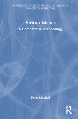 African Islands: A Comparative Archaeology 1032156929 Book Cover