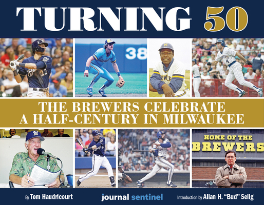 Turning 50 - The Brewers Celebrate a Half-Centu... 1940056853 Book Cover