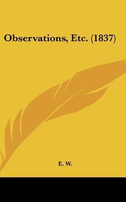 Observations, Etc. (1837) 1437187366 Book Cover