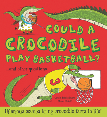 Could a Crocodile Play Basketball?: Hilarious S... 160992939X Book Cover