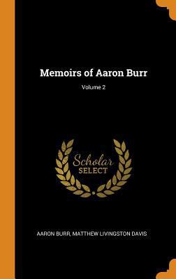 Memoirs of Aaron Burr; Volume 2 0344188094 Book Cover