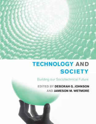 Technology and Society: Building Our Sociotechn... 0262101246 Book Cover