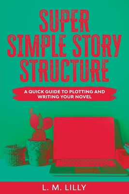 Super Simple Story Structure Large Print: A Qui... [Large Print] 1950061396 Book Cover