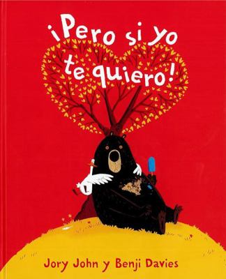 Pero Si Yo Te Quiero! [Spanish] 8416394733 Book Cover