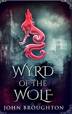 Wyrd Of The Wolf: Large Print Hardcover Edition 1715817729 Book Cover