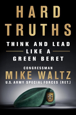 Hard Truths: Think and Lead Like a Green Beret 1250286182 Book Cover