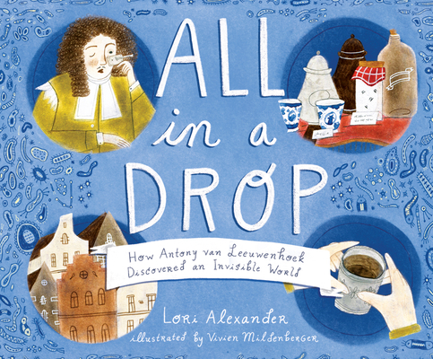 All in a Drop: How Antony Van Leeuwenhoek Disco... 1974967972 Book Cover