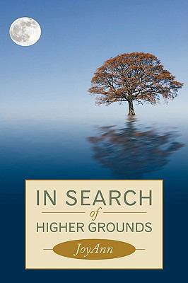 In Search of Higher Grounds 143892495X Book Cover