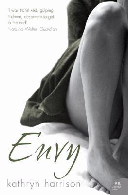Envy. Kathryn Harrison 0007216629 Book Cover