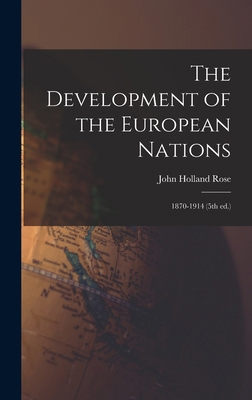 The Development of the European Nations: 1870-1... 1018869417 Book Cover