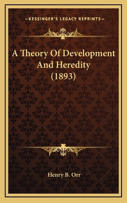A Theory of Development and Heredity (1893) 1164745417 Book Cover