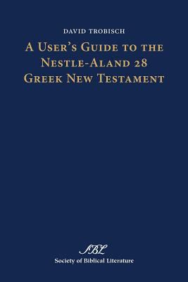 A User's Guide to the Nestle-Aland 28 Greek New... 158983934X Book Cover