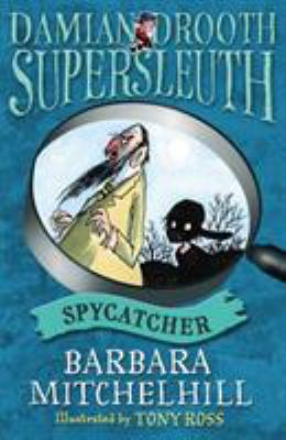 Damian Drooth, Supersleuth: Spycatcher 1842705679 Book Cover