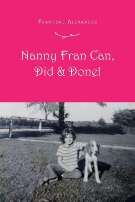 Nanny Fran Can, Did & Done! 1982231610 Book Cover