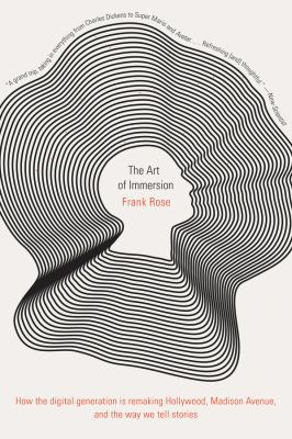 The Art of Immersion: How the Digital Generatio... 0393341259 Book Cover