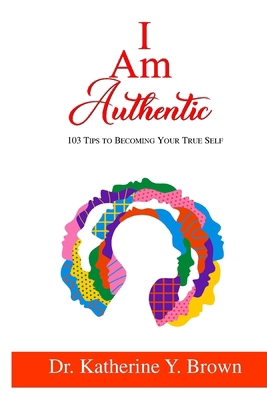 I Am Authentic 1962783332 Book Cover