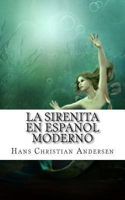 La Sirenita En Español Moderno [Spanish] 1494854813 Book Cover