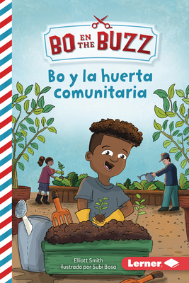 Bo Y La Huerta Comunitaria (Bo and the Communit... [Spanish] B0CPM494JR Book Cover