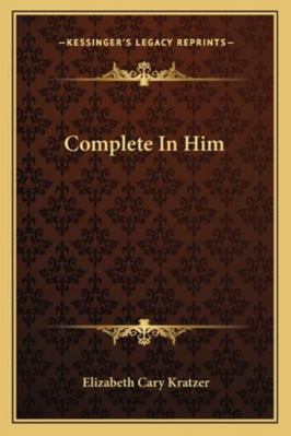 Complete In Him 1162956941 Book Cover