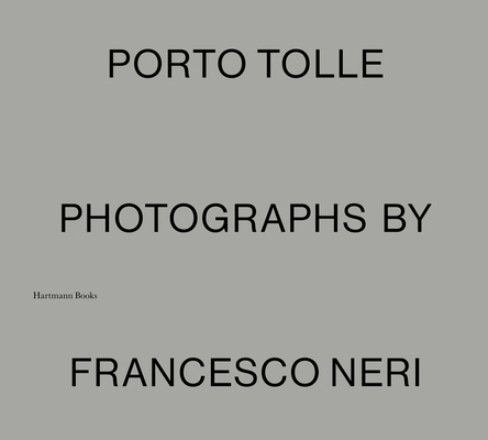 Porto Tolle: Photographs by Francesco Neri 3960701098 Book Cover