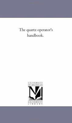 The Quartz Operator'S Hand-Book. 1425515703 Book Cover
