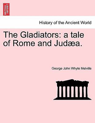 The Gladiators: A Tale of Rome and Jud A. 1241123101 Book Cover