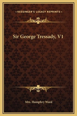 Sir George Tressady, V1 1169293514 Book Cover