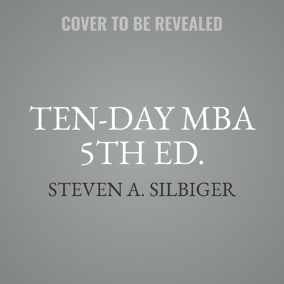 The Ten-Day MBA (5th Edition): A Step-By-Step G... B0CV98RZP5 Book Cover