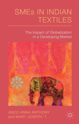 Smes in Indian Textiles: The Impact of Globaliz... 113744455X Book Cover