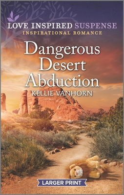 Dangerous Desert Abduction [Large Print] 1335598987 Book Cover