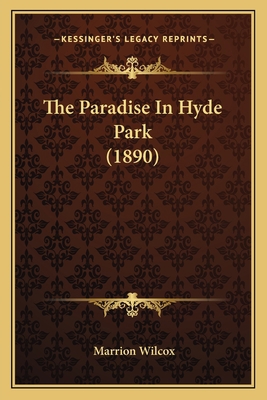 The Paradise In Hyde Park (1890) 1167187490 Book Cover