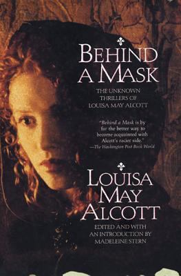 Behind a Mask: The Unknown Thrillers of Louisa ... 0688151329 Book Cover