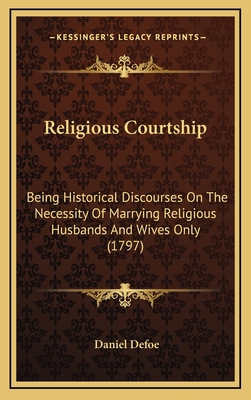 Religious Courtship: Being Historical Discourse... 116623732X Book Cover