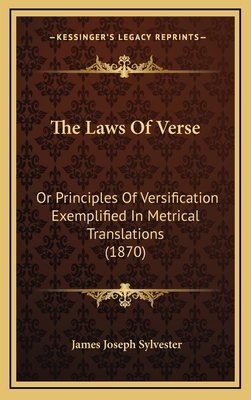 The Laws Of Verse: Or Principles Of Versificati... 1164254162 Book Cover