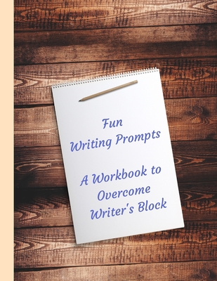 Fun Writing Prompts A Workbook to Overcome Writ... 1701496682 Book Cover