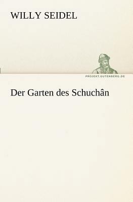 Der Garten Des Schuchan [German] 3842416423 Book Cover