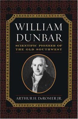 William Dunbar: Scientific Pioneer of the Old S... 0813124557 Book Cover