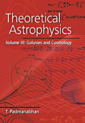 Theoretical Astrophysics: Volume 3, Galaxies an... 0511840160 Book Cover