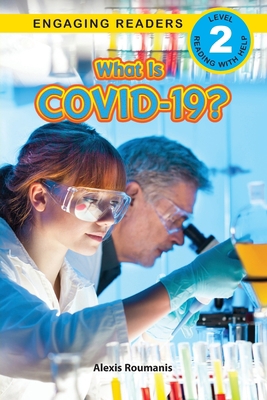 What Is COVID-19? (Engaging Readers, Level 2) [Large Print] 1774372932 Book Cover