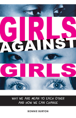 Girls Against Girls: Why We Are Mean to Each Ot... 097901736X Book Cover