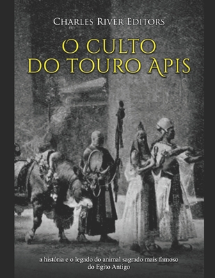 O culto do touro Apis: a história e o legado do... [Portuguese] B08LNBH2DP Book Cover